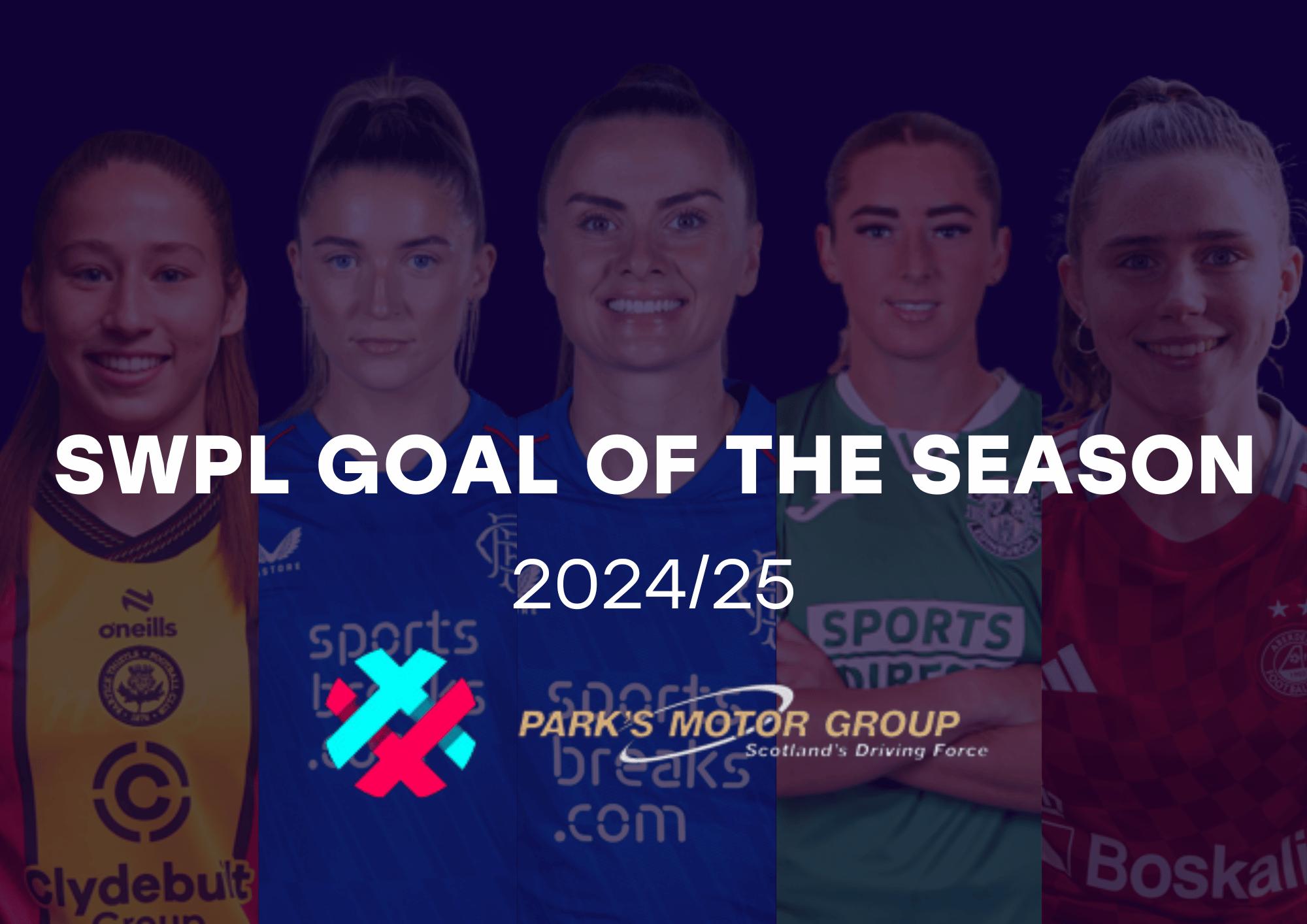 SWPL Goal of the Season Nominees, 2024/25 | Supported by Park’s Motor Group