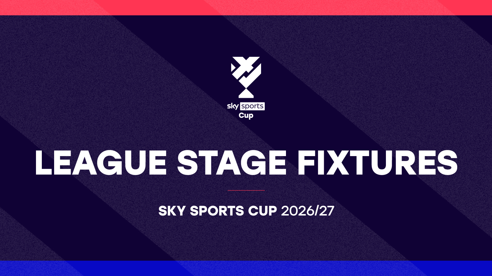 Inaugural Sky Sports Cup League Stage Fixtures Released